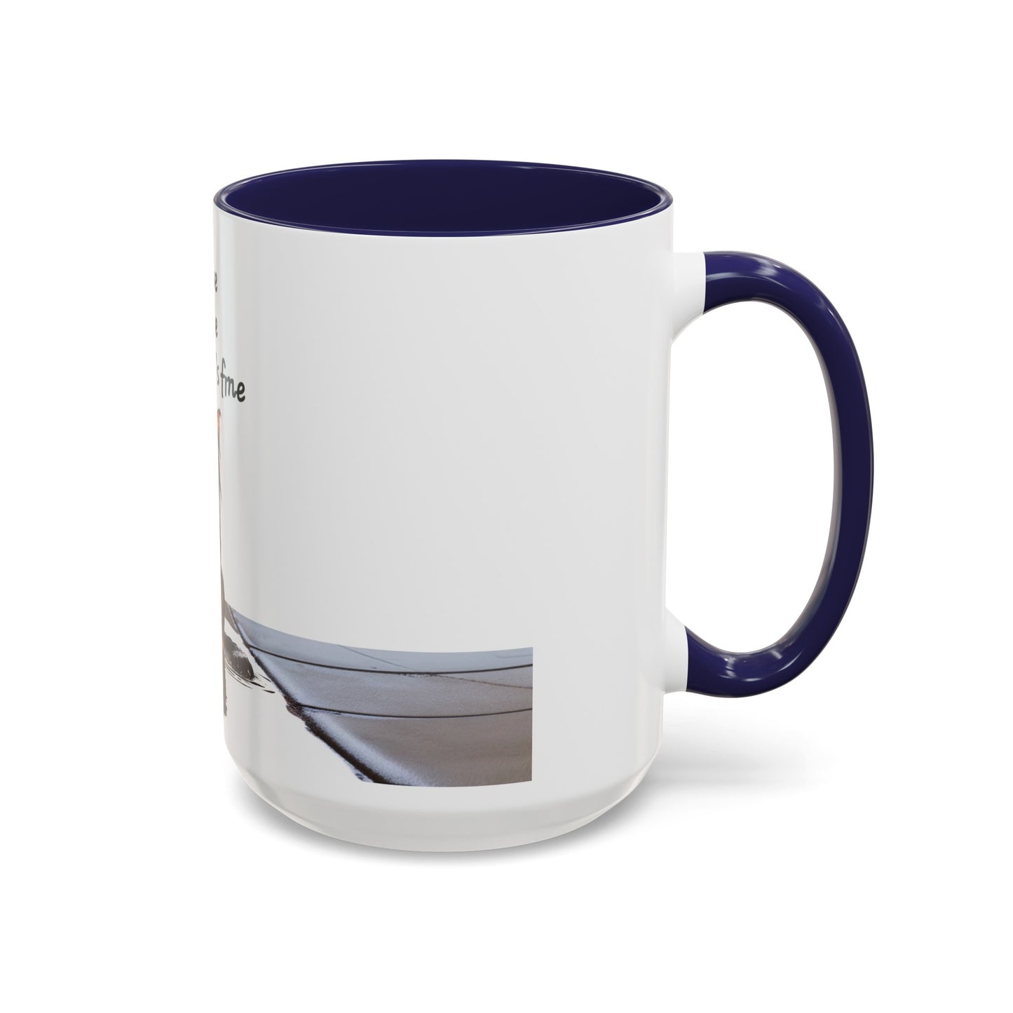 It's fine I'm fine Everything's fine Coffee Mug