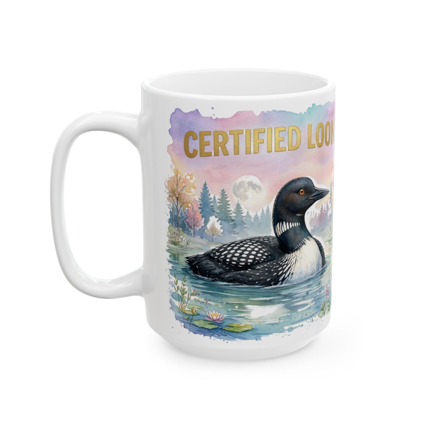 Ceramic Mug — Watercolor Loon 'Certified Loon • Wolf Bird • Lake Screamer'