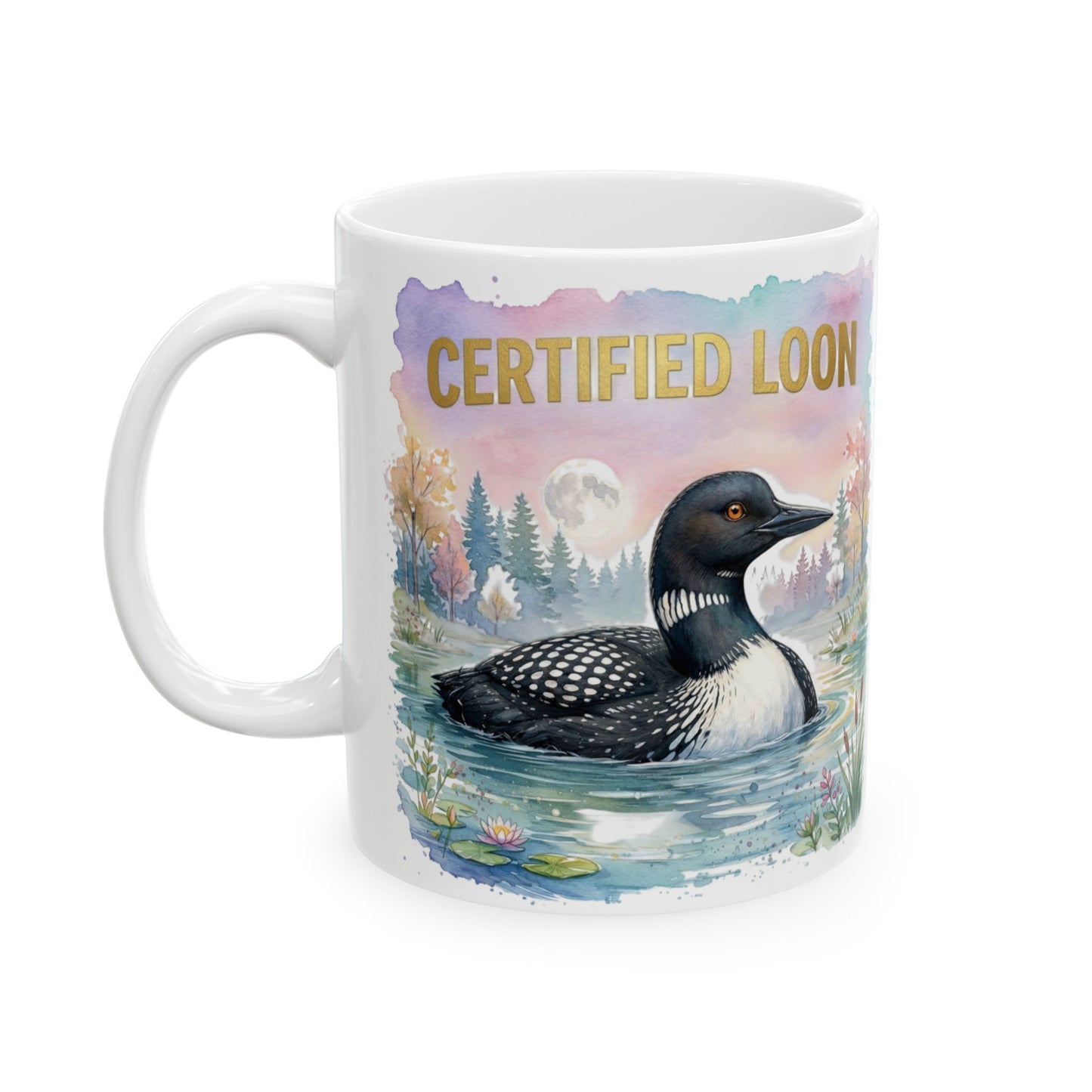 Ceramic Mug — Watercolor Loon 'Certified Loon • Wolf Bird • Lake Screamer'