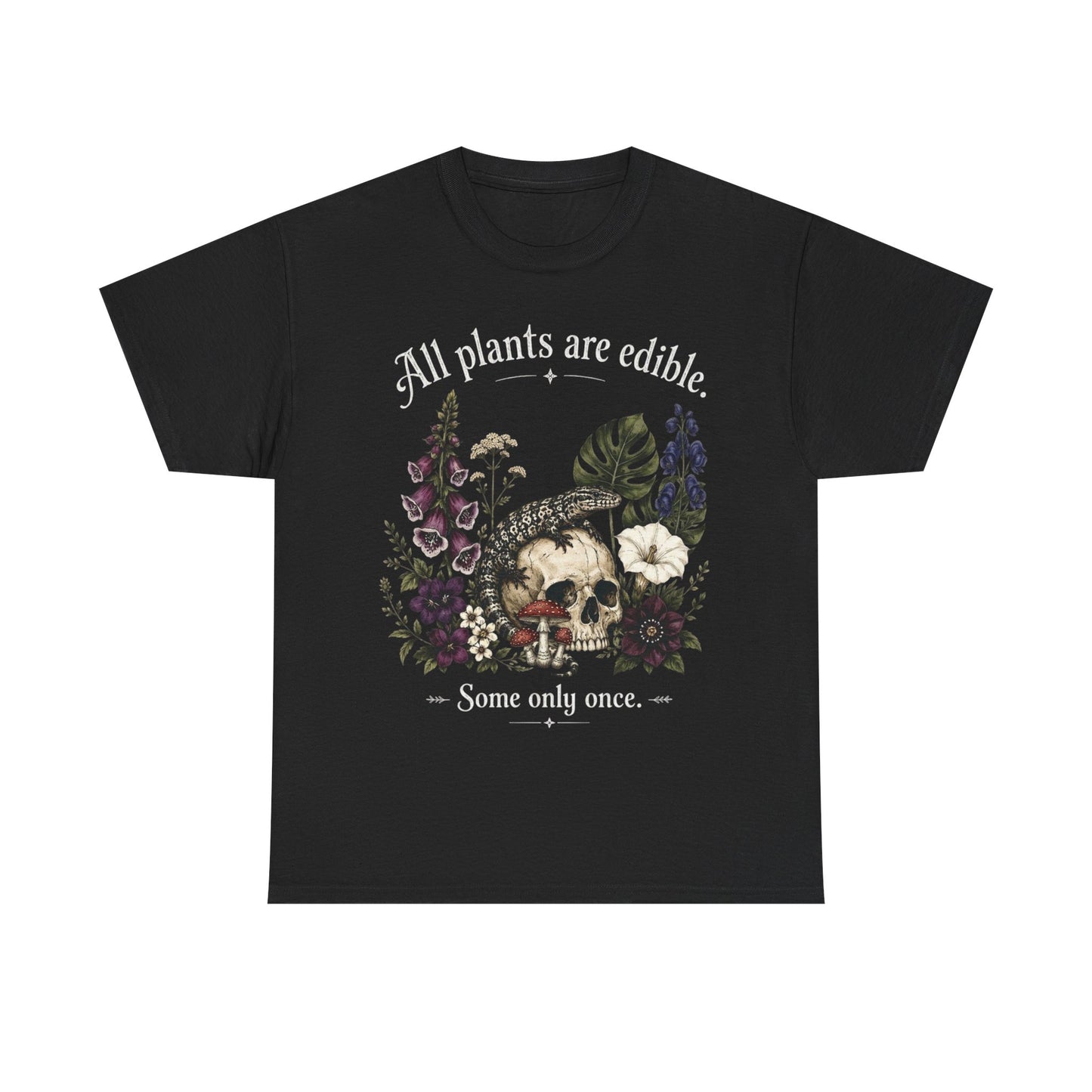 All Plants Are Edible Tee — Gothic Toxic Plants & Lizard Skull Design