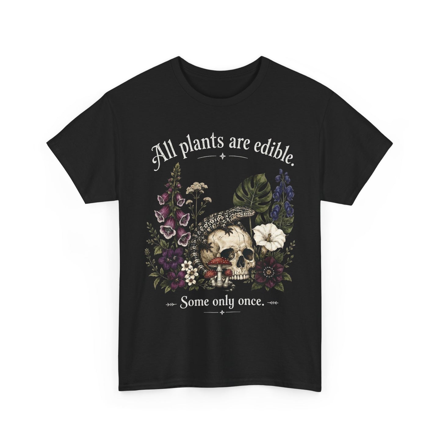All Plants Are Edible Tee — Gothic Toxic Plants & Lizard Skull Design