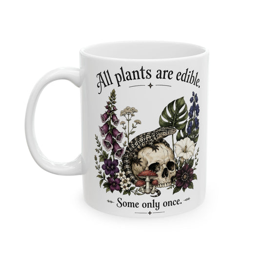 All Plants Are Edible — 11oz/15oz Ceramic Mug with Lizard, Skull & Gothic Floral Art