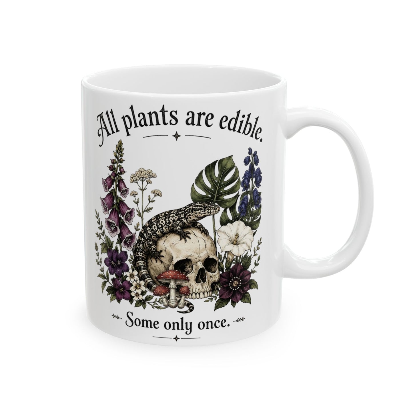 All Plants Are Edible — 11oz/15oz Ceramic Mug with Lizard, Skull & Gothic Floral Art